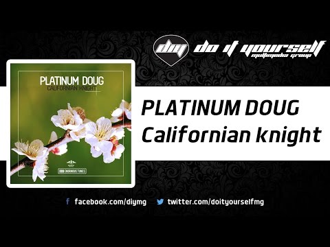 PLATINUM DOUG - Californian knight [Official]
