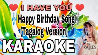 (I Have You )Happy Birthday Tagalog Version KARAOKE 🎤
