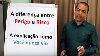 A Diferença entre Perigo e Risco