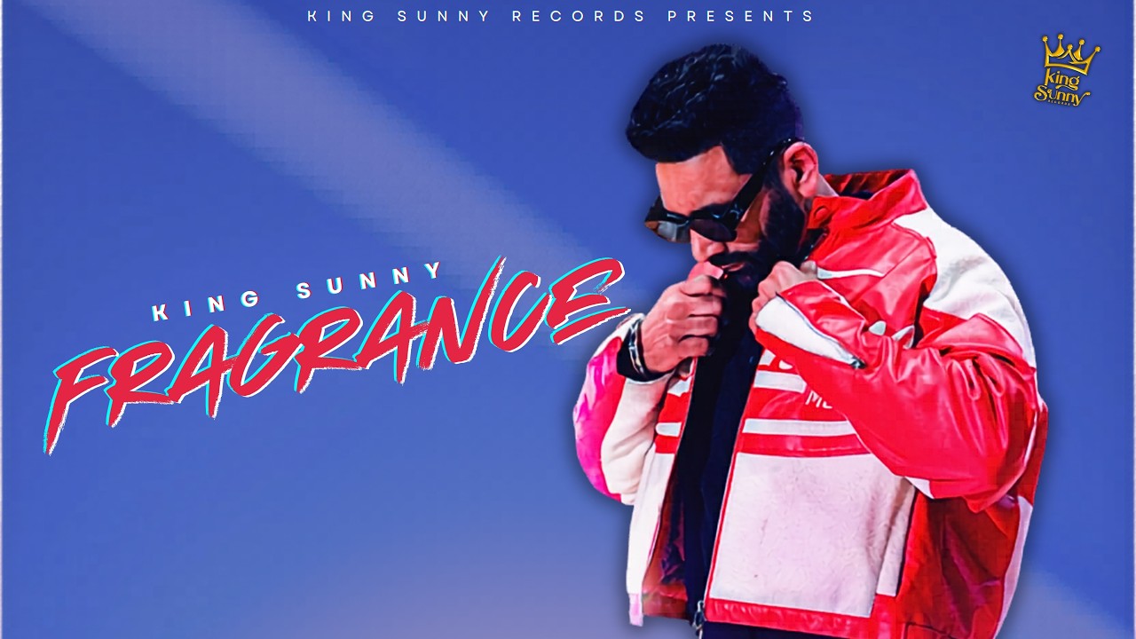 Fragrance Lyrics | King Sunny