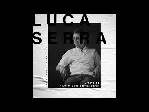 Bon Entendeur Radio invite : Luca Serra (Exclusive Mix #24)