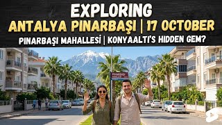 Exploring Pınarbaşı Mahallesi, Konyaaltı | Antalya’s Hidden Gem?17 Oct 2026 #ant