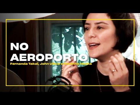Fernanda Takai, John Ulhoa e Moska - No Aeroporto | Zoombido