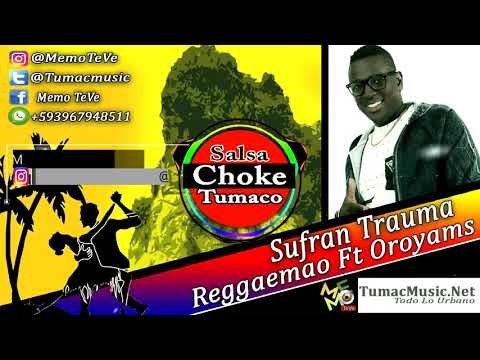 Sufran El Trauma - Reggaemao Ft Orojans - Salsa Choke 2018 [ Memo-Dj El Promotor ]