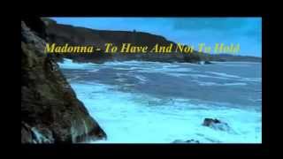 Madonna - To Have And Not To Hold (subtitulada)