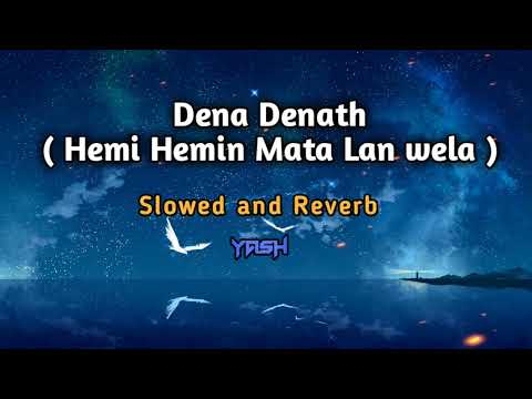 Dena Denath (Miriguwak wee) | Slowed & Reverb | By YASH Reverb