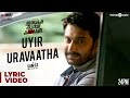 Iravukku Aayiram Kangal | Uyir Uruvaatha Song | Arulnithi, Ajmal, Mahima Nambiar | Sam C S