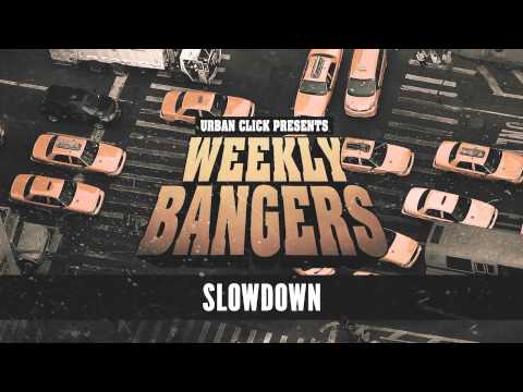 Urban Click - Slowdown (Weekly Bangers)
