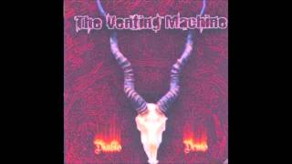 The Venting Machine - Itchy Blood