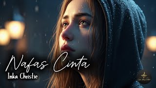Download lagu NAFAS CINTA – Inka Christie ‼️Bikin Mewek - Slow Rock Version #cover #music mp3