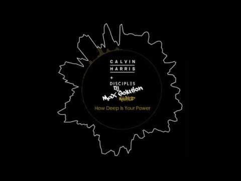 Calvin Harris - How Deep Is Your Love Vs. Power (Mashup Max Solution)