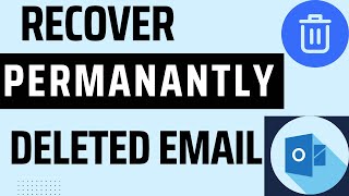 How To Recover Permanantly Deleted Email in Outlook?