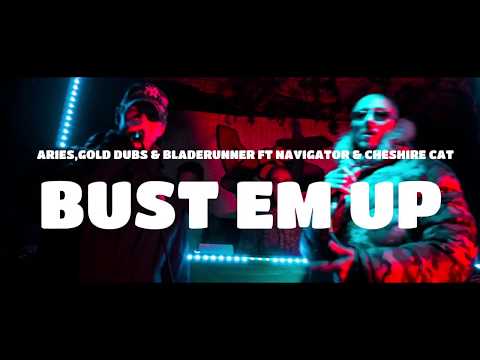 ARIES, GOLD DUBS & BLADERUNNER ft NAVIGATOR & CHESHIRE CAT - BUST THEM UP (OFFICIAL MUSIC VIDEO)