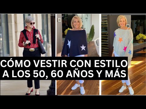 CÓMO VESTIR CON ESTILO A LOS 50, 60 AÑOS Y MÁS