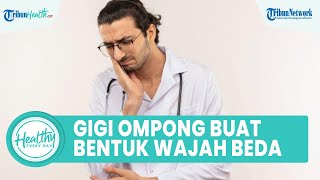 Benarkah Bentuk Wajah Bisa Berubah akibat Gigi Ompong, Begini Penjelasannya