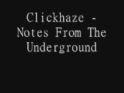 Clickhaze - Notes From The Underground