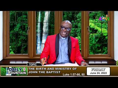 DAILY FOUNTAIN DEVOTIONAL OF JUNE 24, 2022 - THE VEN. DR. EMMANUEL UZUEGBUNAM