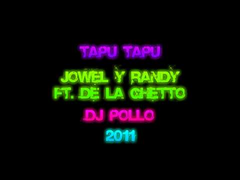 TaPu TaPu - Jowel & Randy Ft. De La Ghetto - DJ Pollo