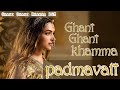 Ghani Re Ghani Re Khamma OST Padmavat