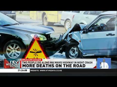 Deaths on the road rise as eight people die in Makueni, two along Mai Mahiu road