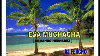 ESA MUCHACHA - ARMANDO HERNANDEZ