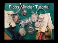 FlossTube Special 4 - Floss Minder Tutorial