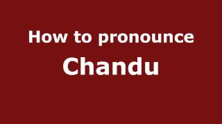 How to pronounce Chandu