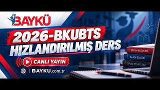 2026-BKUBTS SINAV ÖNCESİ HIZLANDIRILMIŞ EĞİTİM - BAYKÜ