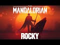 The Mandalorian Theme X Rocky Theme (EPIC HIP HOP REMIX)
