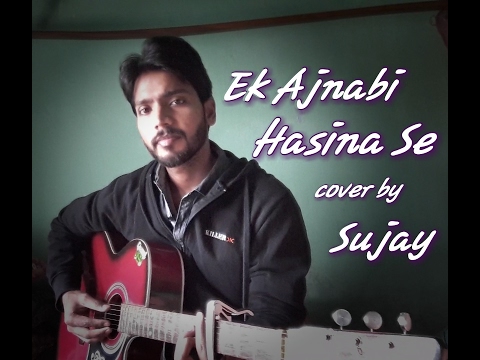 Ek ajnabi hasina se cover by Sujay Dhanuk