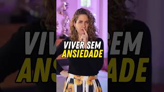 É possível viver SEM ANSIEDADE?