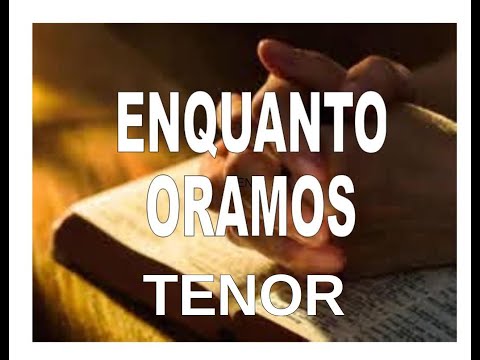 AGPGNAN VPC083 TENOR - ENQUANTO ORAMOS