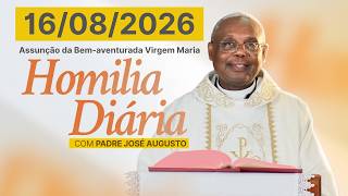 HOMILIA DIÁRIA | Assunção da Bem-aventurada Virgem Maria
