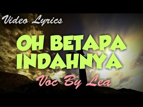 OH BETAPA INDAHNYA - Video Lyrics ( Lagu Rohani Kristen )