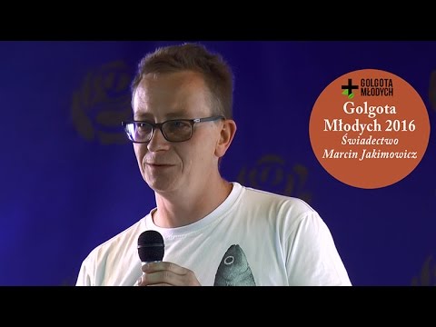 Golgota Młodych 2016 - świadectwa - Marcin Jakimowicz