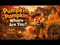Pumpkin Pumpkin Where Are You Kids Sing Along Song
