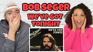 FIRST TIME HEARING Bob Seger We’ve Got Tonight REACTION