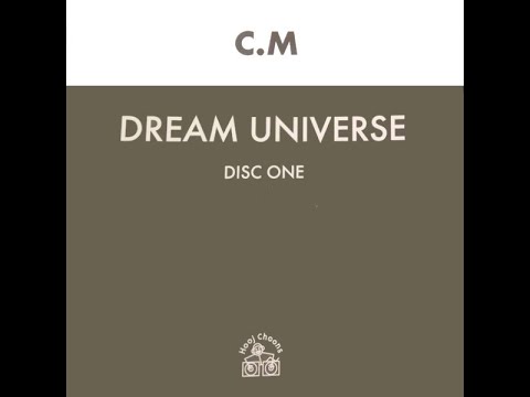 C.M. - Dream Universe (Original Mix) HD