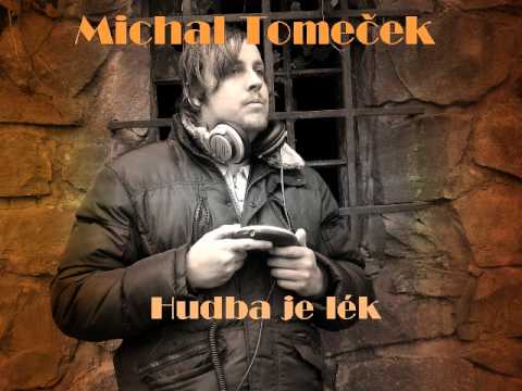 Michal Tomeček-Hudba je lék (Ukázky z alba)