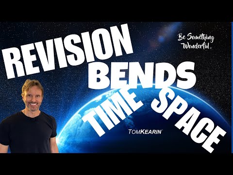 REVISION Bends TIME—Changing Your Past, Present, and Future Now