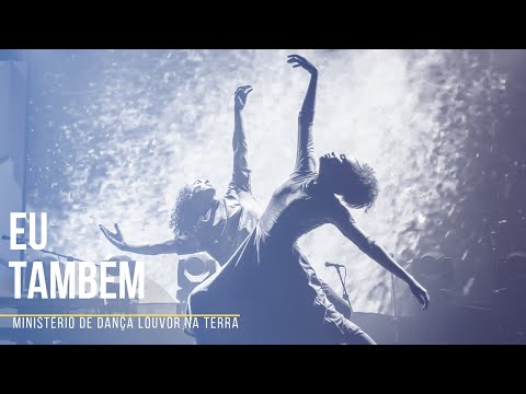 Ministério de Dança Louvor na Terra - Eu Também