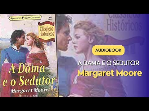 AUDIOBOOK - A Dama e o sedutor - Margaret Moore
