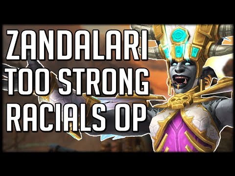 ABSURDLY BROKEN RACIALS - Zandalari Trolls Way Too Strong | Patch 8.1.5 WoW BFA News