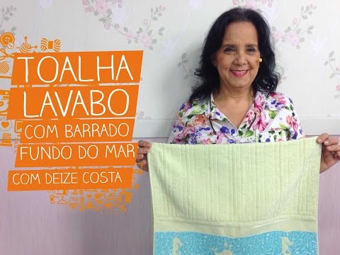 Toalha de Lavabo com Barrado Fundo do Mar com Deize Costa | Vitrine do Artesanato na TV