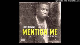 Gucci Mane - Mention Me (Prod. By Mike Will Made It)