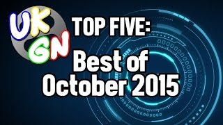 UKGN Top Five - Best of October 2015