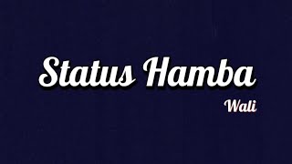 Download lagu Wali - Status Hamba | Lirik mp3 Download lagu Wali - Status Hamba | Lirik mp3