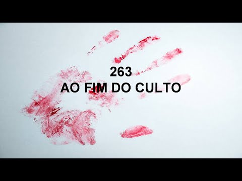 HARPA CRISTÃ 263 – Ao Fim do Culto | A Bênção de Despedida e Gratidão ao Senhor
