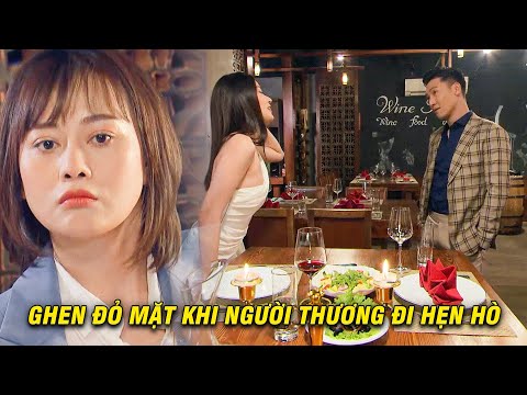 Nàng thơ GHEN ĐỎ MẶT khi nhìn thấy Người Thương đi HẸN HÒ | Hương Vị Tình Thân | VFC OFFICIAL
