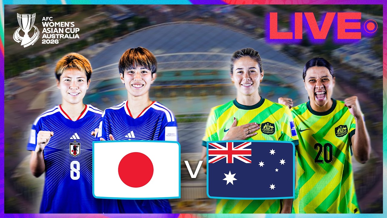 LIVE 🔴 Japan vs Australia | FINAL 🏆 &ndash; AFC Women's Asian Cup&trade; 2026 - YouTube